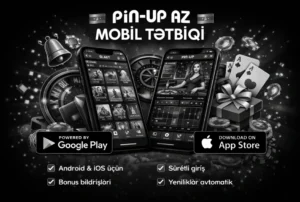 Pin Up AZ tətbiq yüklə – mobil kazino və sürətli giriş